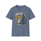 One Rep At A Time Unfortunately T-Shirt
