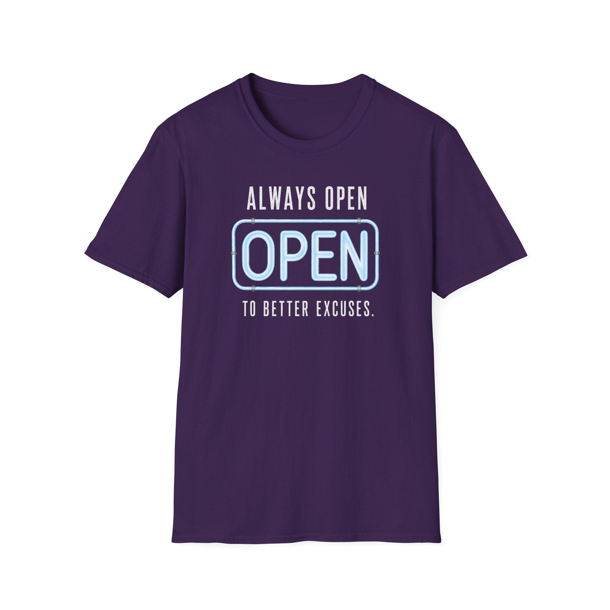 Always Open To Better Excuses T-Shirt