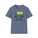 I Run Out Of Patience T-Shirt