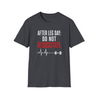After Leg Day: Do Not Resuscitate T-Shirt