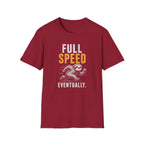 Full Speed Eventually T-Shirt