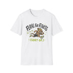 Feral Of Fitness, Sort of T-Shirt