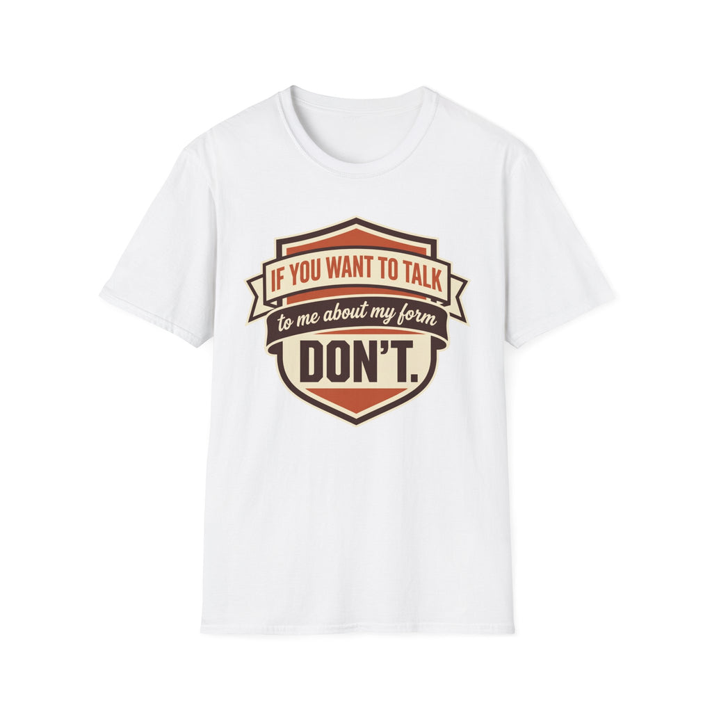 If You Want To Talk, Don't T-Shirt