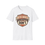 If You Want To Talk, Don't T-Shirt