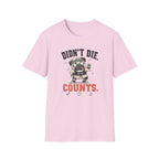 Didn't Die Counts T-Shirt