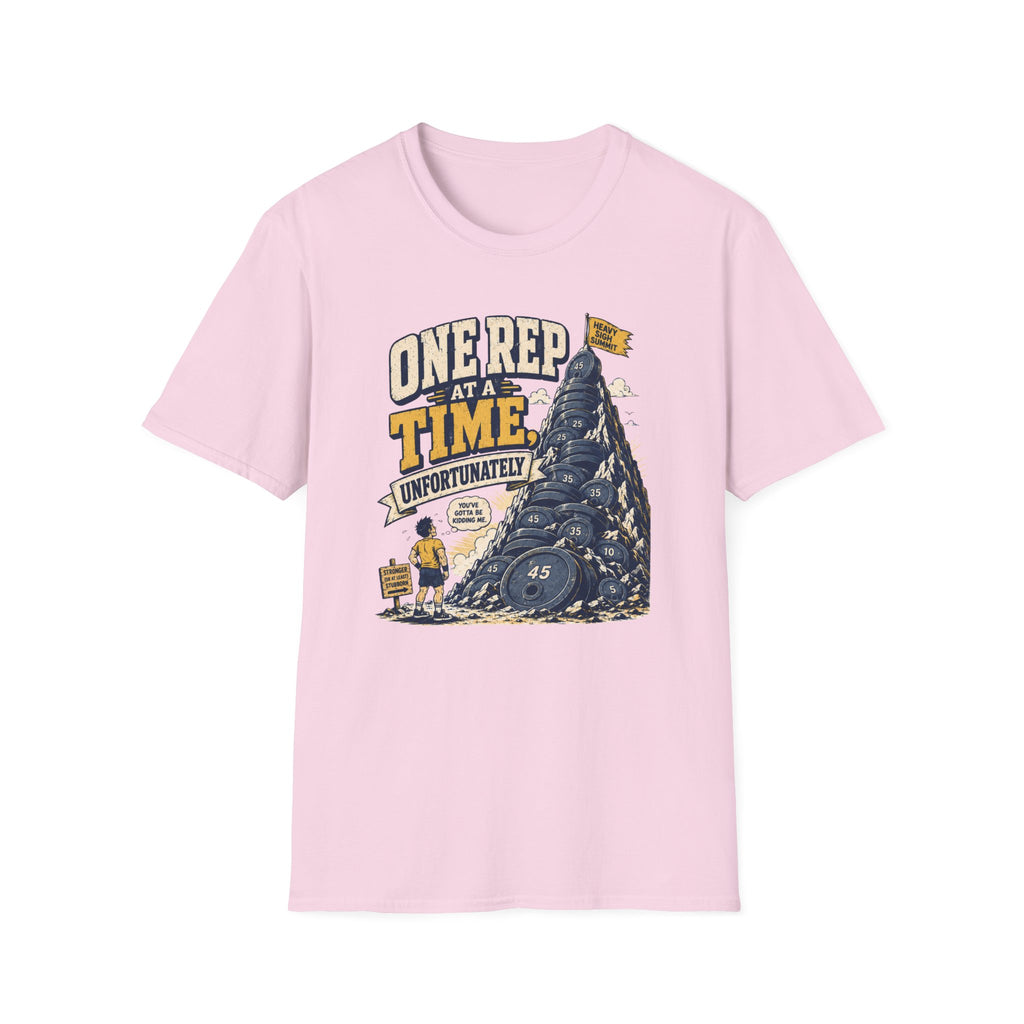 One Rep At A Time Unfortunately T-Shirt