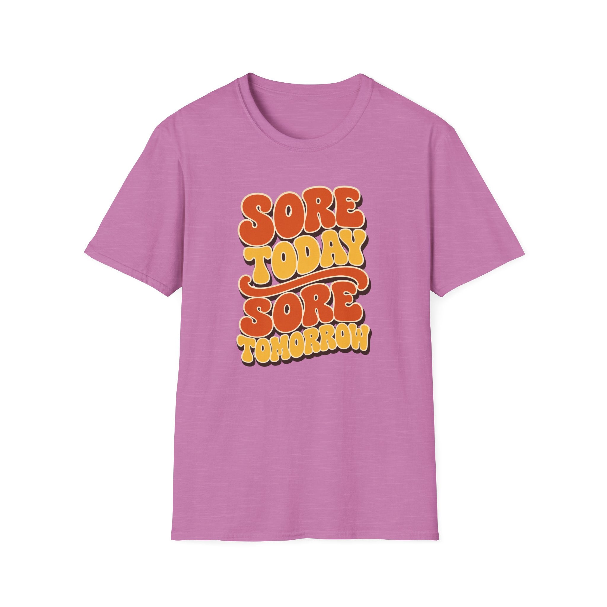 Sore Today Sore Tomorrow T-Shirt
