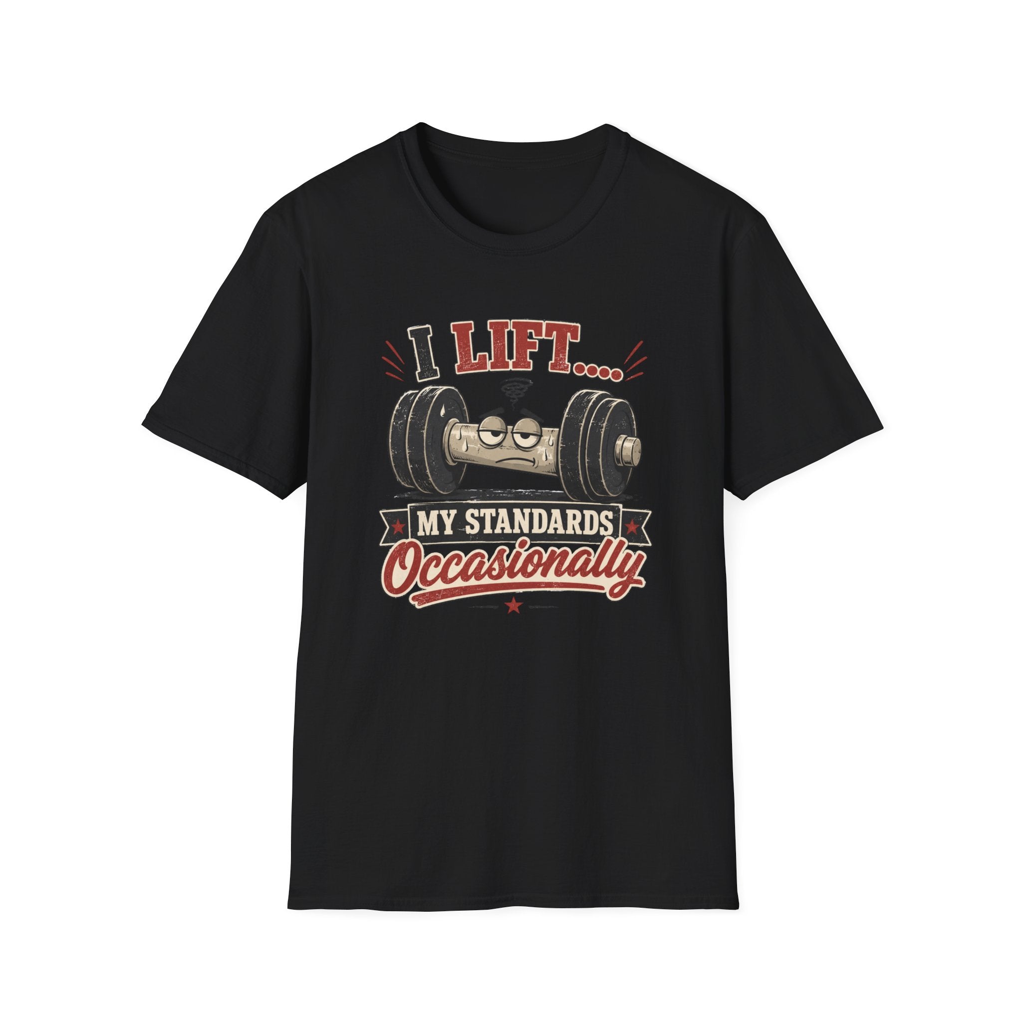 I Lift My Standards Occasionally T-Shirt