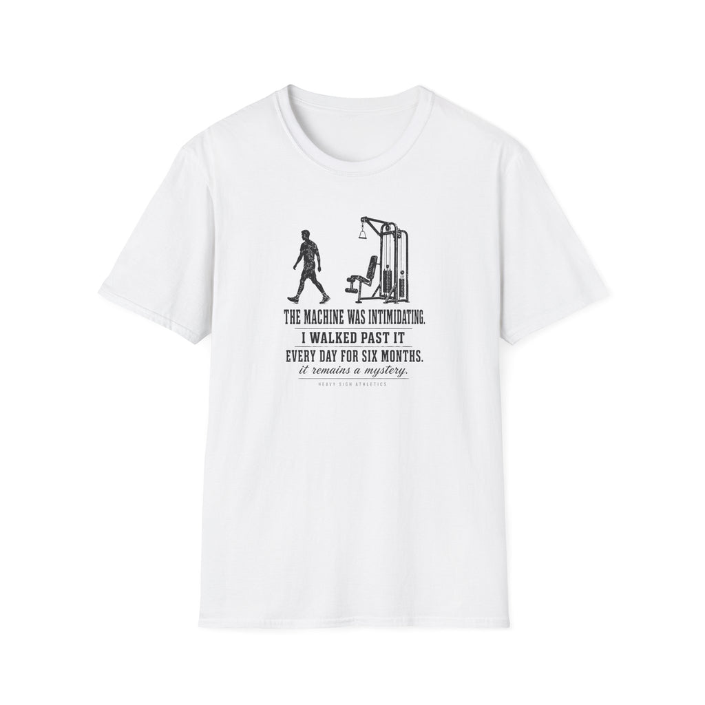 The Machine Was Intimidating T-Shirt