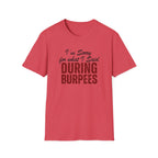 During Burpees T-Shirt
