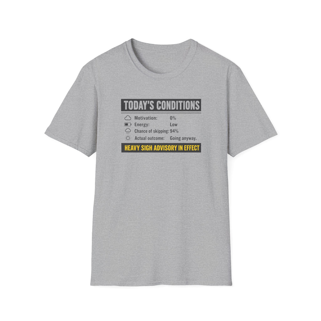 Today's Conditions, Heavy Sigh Advisory T-Shirt