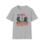 I Lift My Standards Occasionally T-Shirt