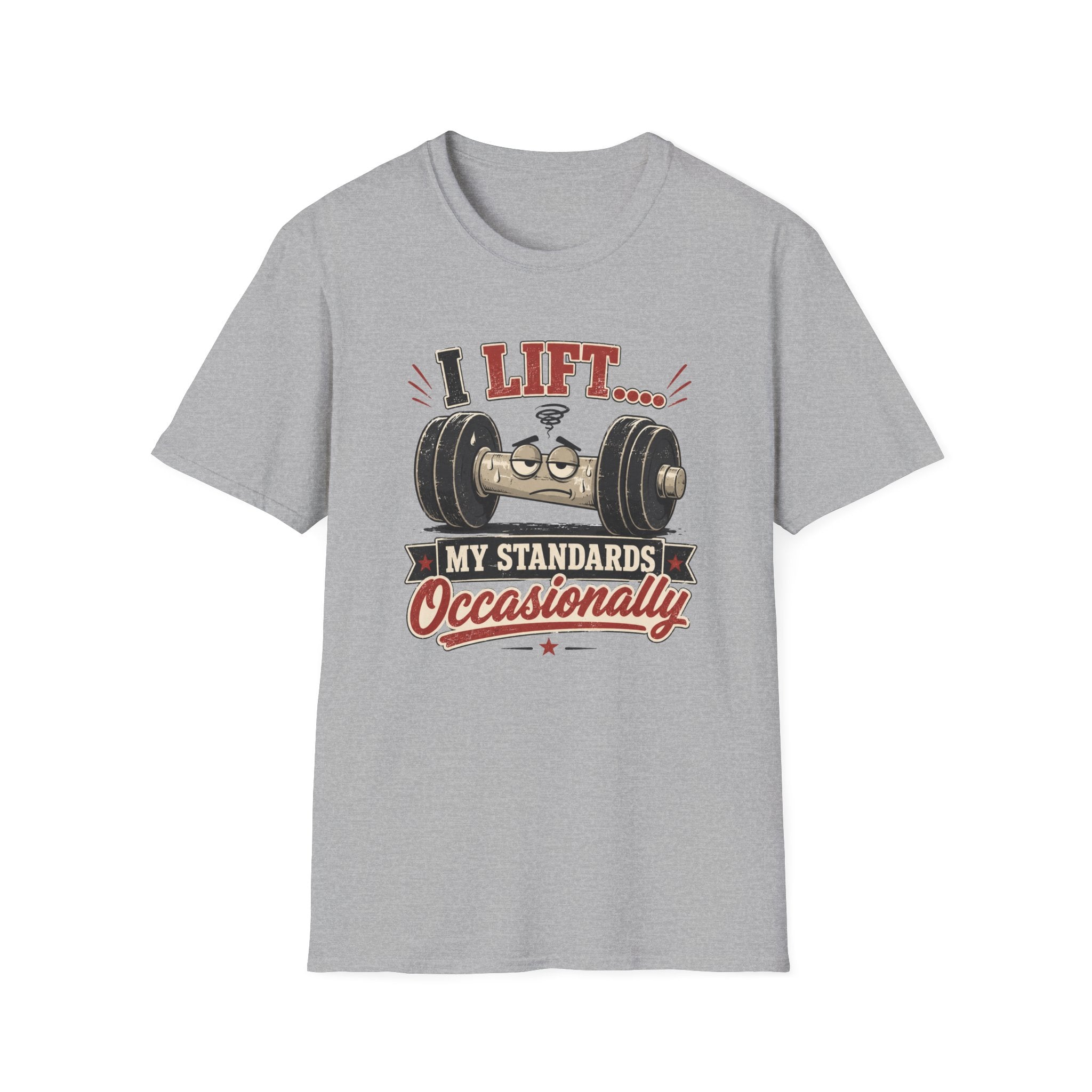 I Lift My Standards Occasionally T-Shirt