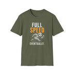 Full Speed Eventually T-Shirt