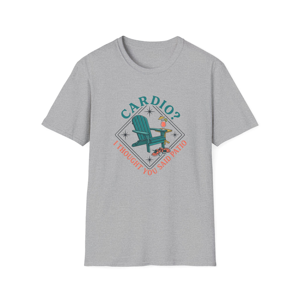 Cardio... I Thought You Said Patio T-Shirt