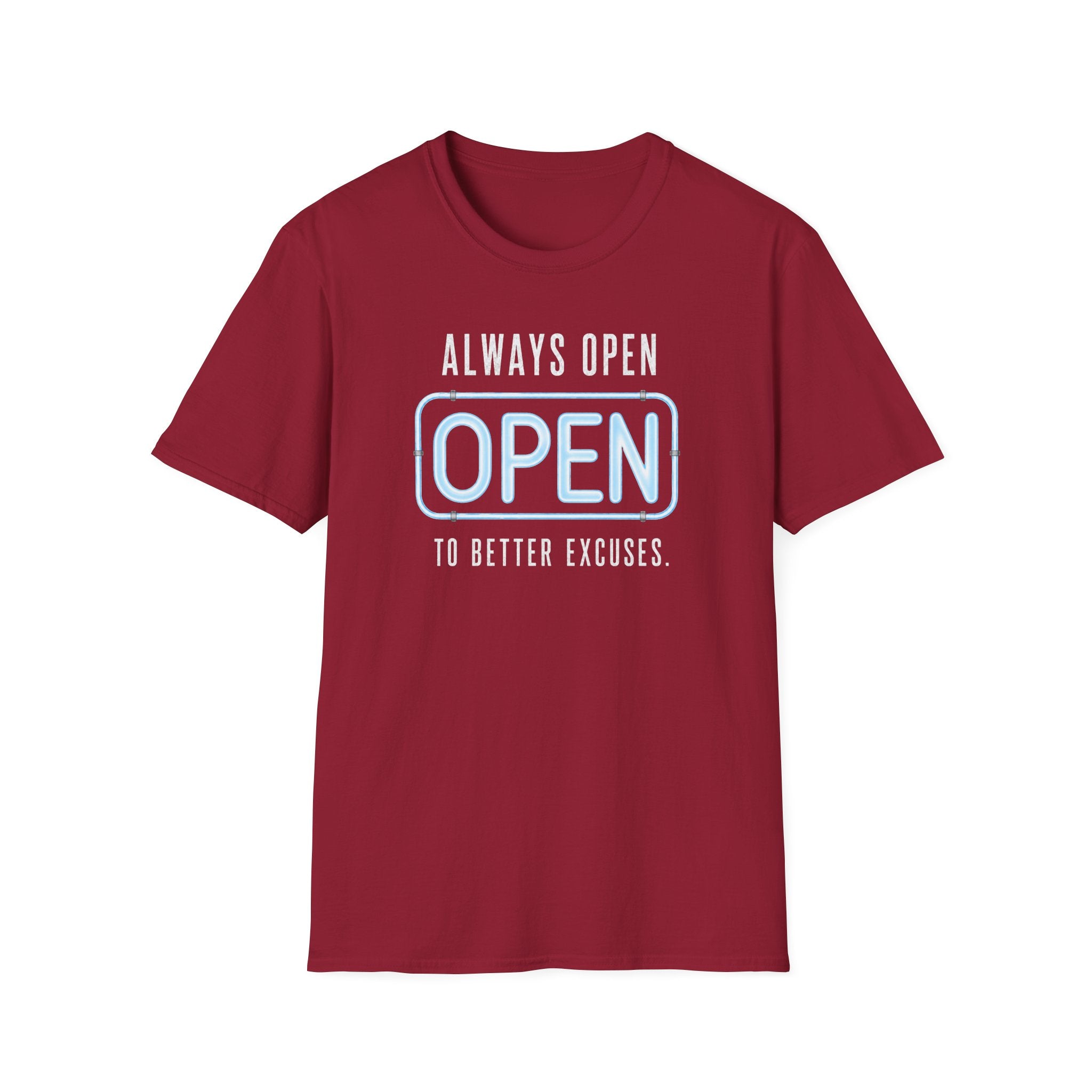 Always Open To Better Excuses T-Shirt