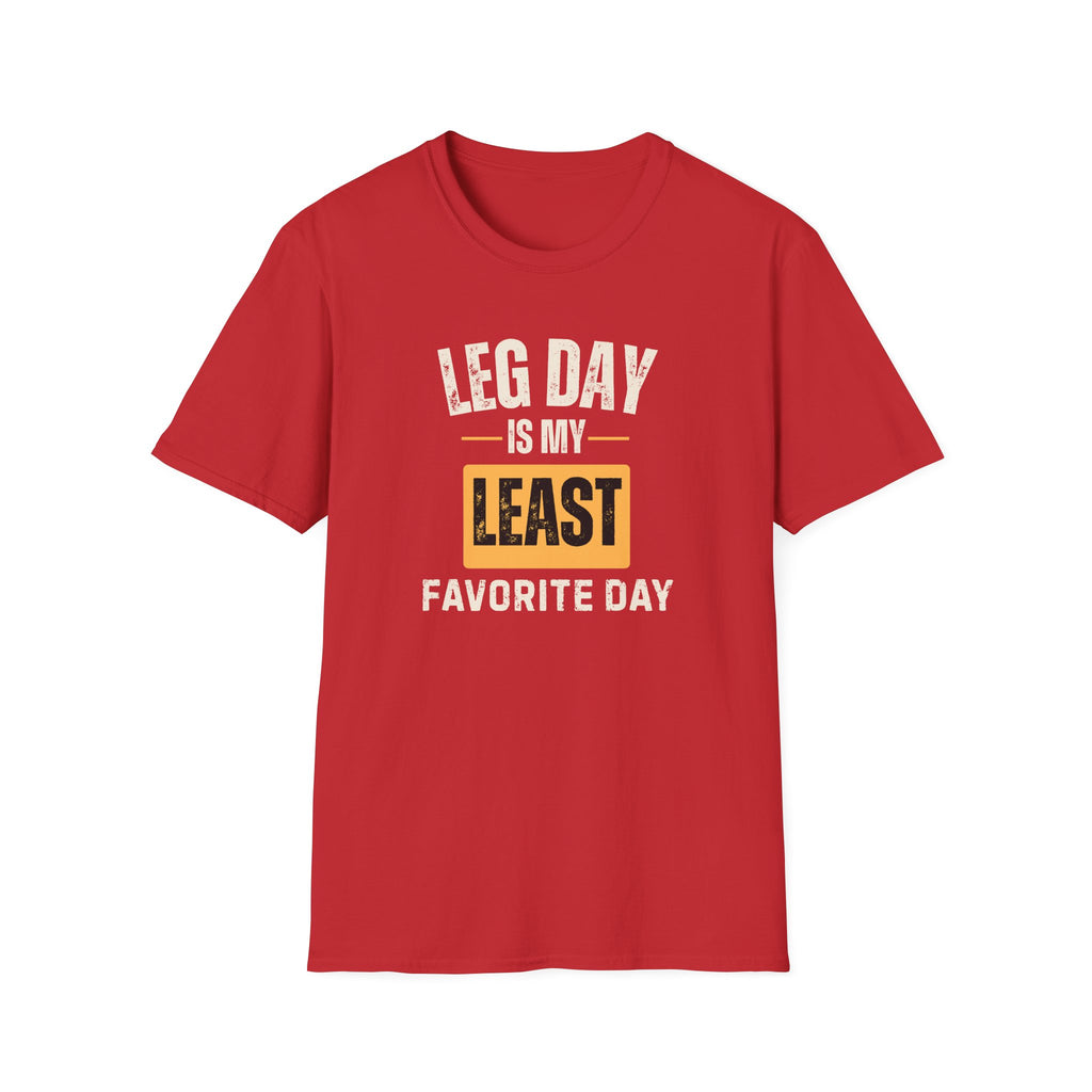 Leg Day Is My Least Favorite Day T-Shirt