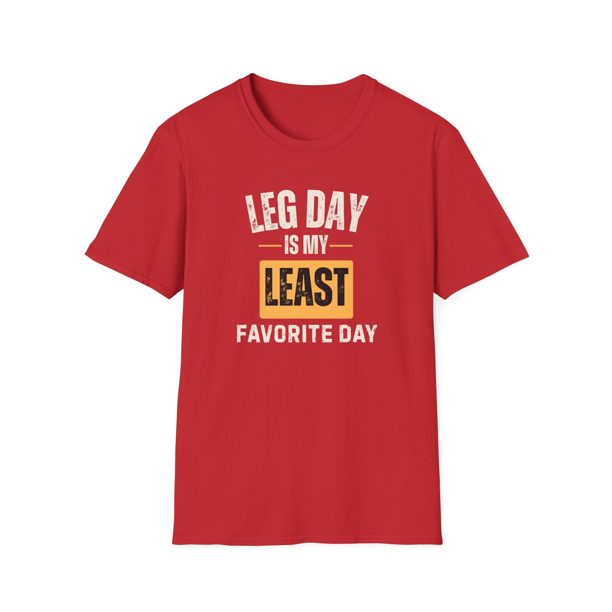 Leg Day Is My Least Favorite Day T-Shirt