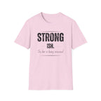 Strong. Ish. The Bar Is Being Assessed T-Shirt
