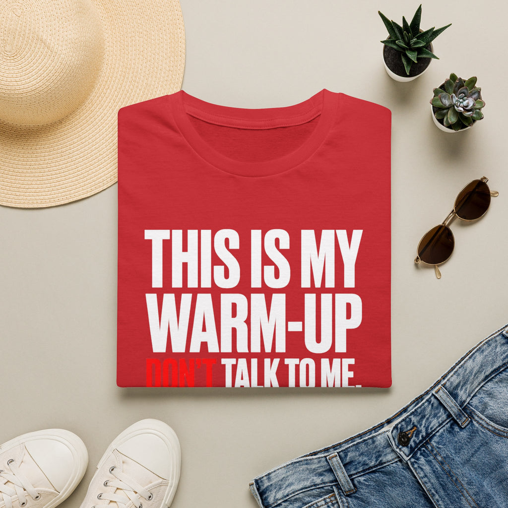This Is My Warm-up Don't Talk To Me T-Shirt