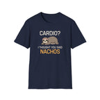 Cardio? I Thought You Said Nachos T-Shirt