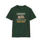 Cardio? I Thought You Said Nachos T-Shirt
