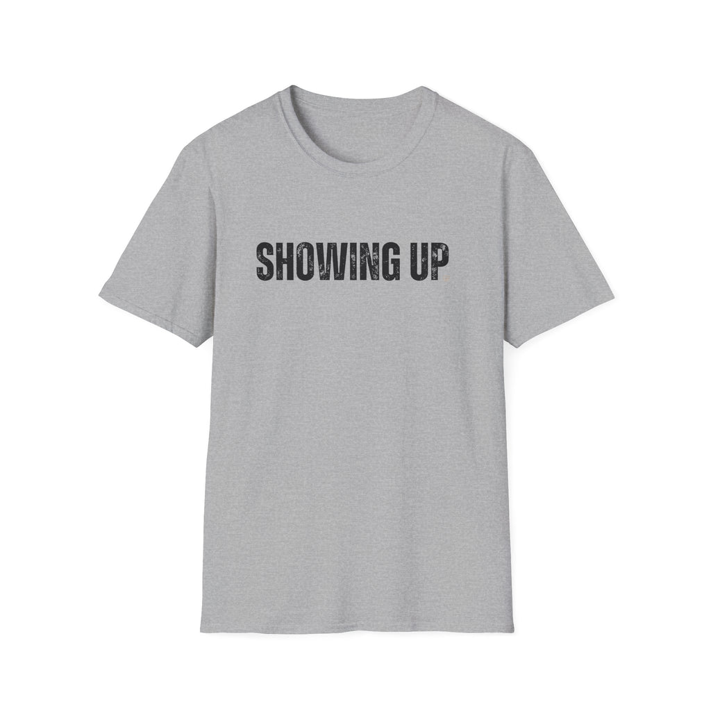 Showing Up T-Shirt