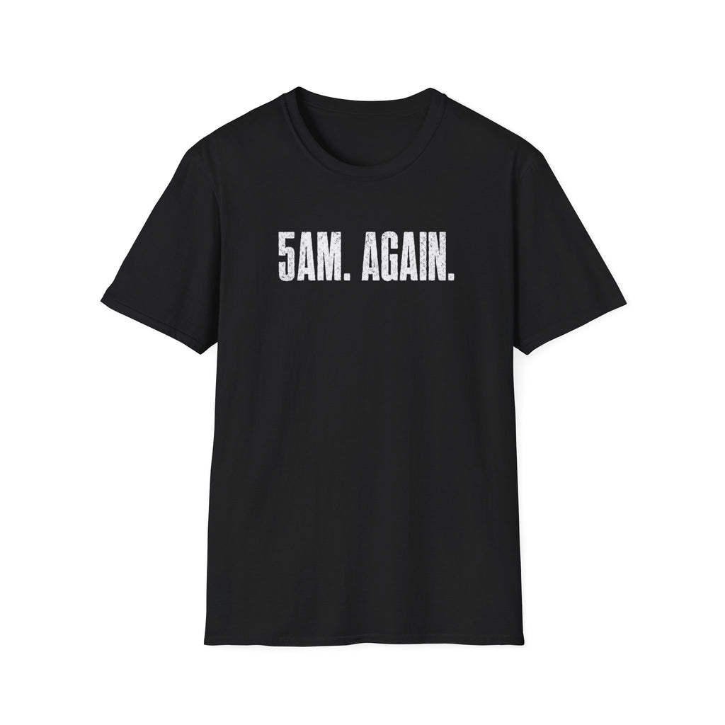 5AM Again T-Shirt