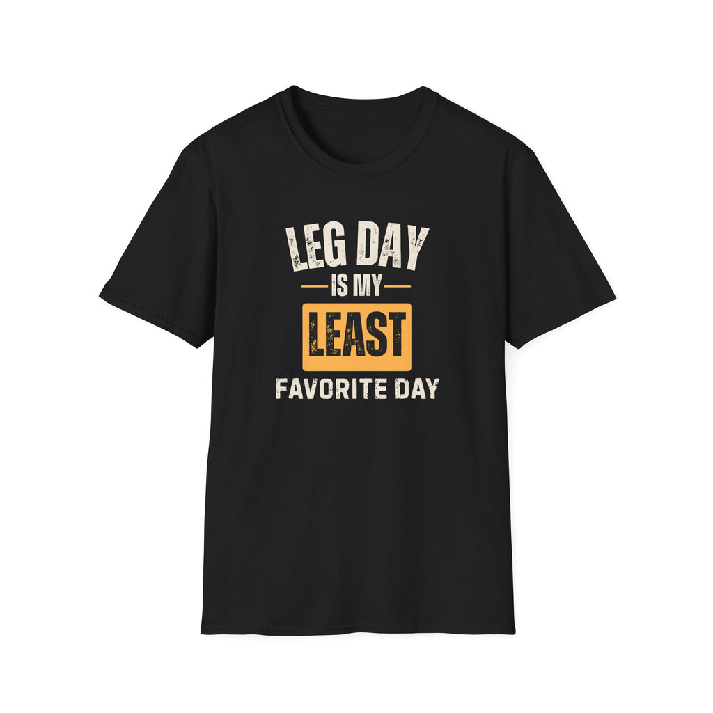 Leg Day Is My Least Favorite Day T-Shirt