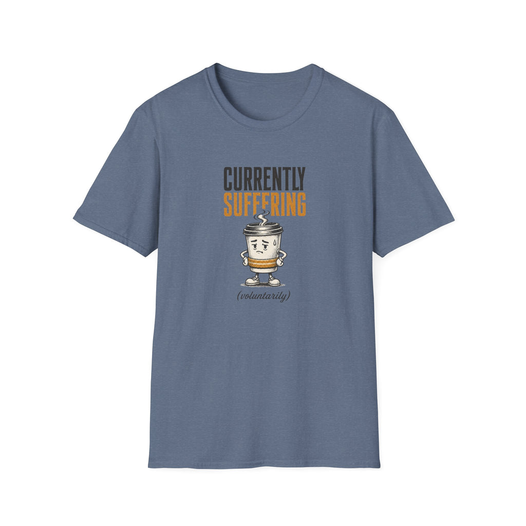 Currently Suffering Voluntarily T-Shirt