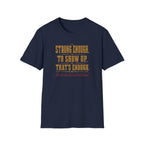 Strong Enough. To Show Up. That's Enough T-Shirt