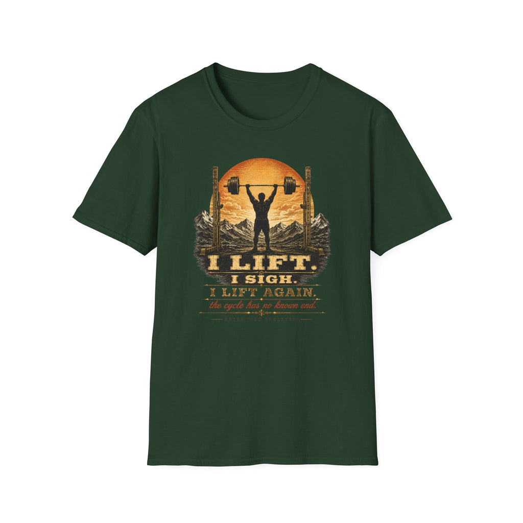 I Lift, I Sigh, I Lift Again T-Shirt