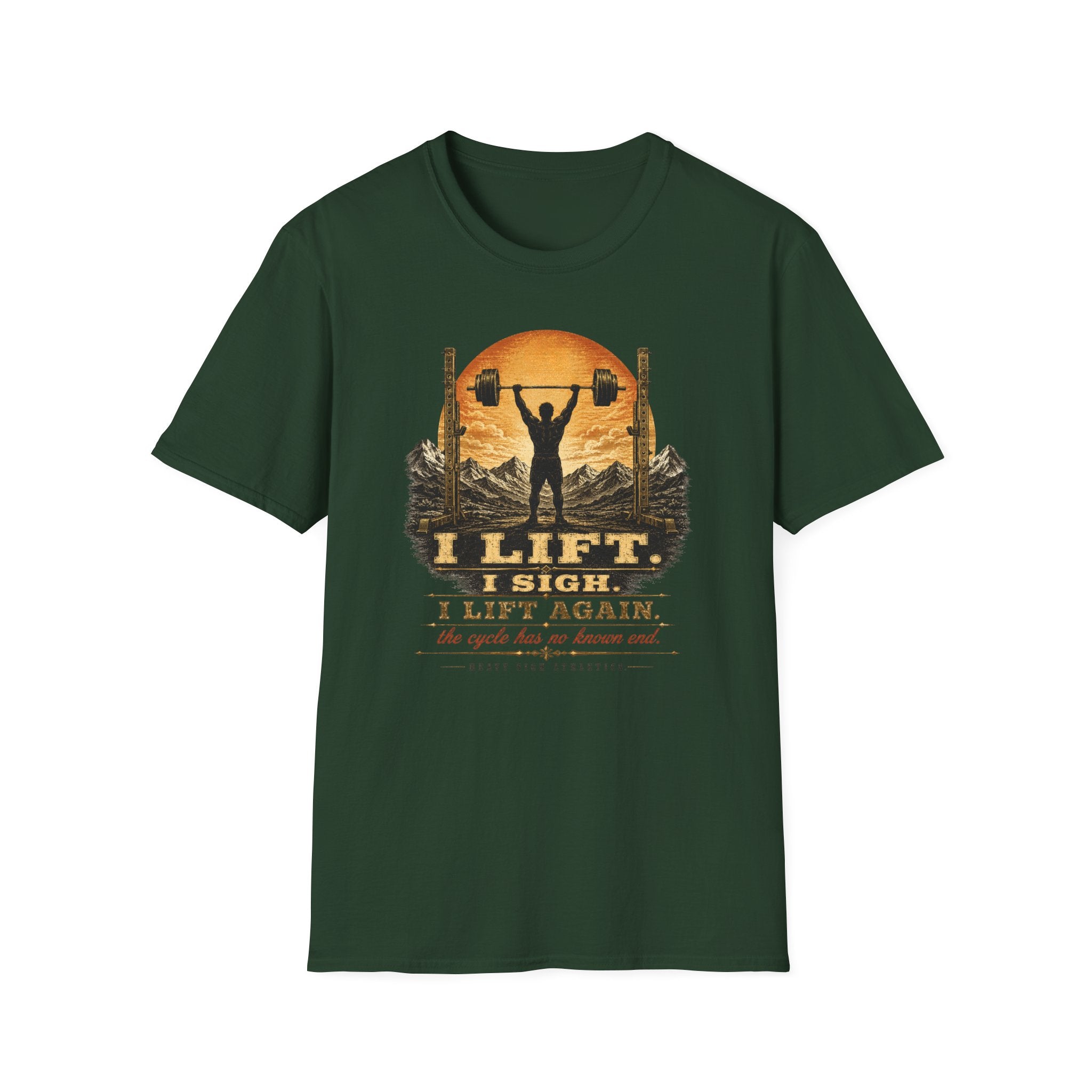 I Lift, I Sigh, I Lift Again T-Shirt
