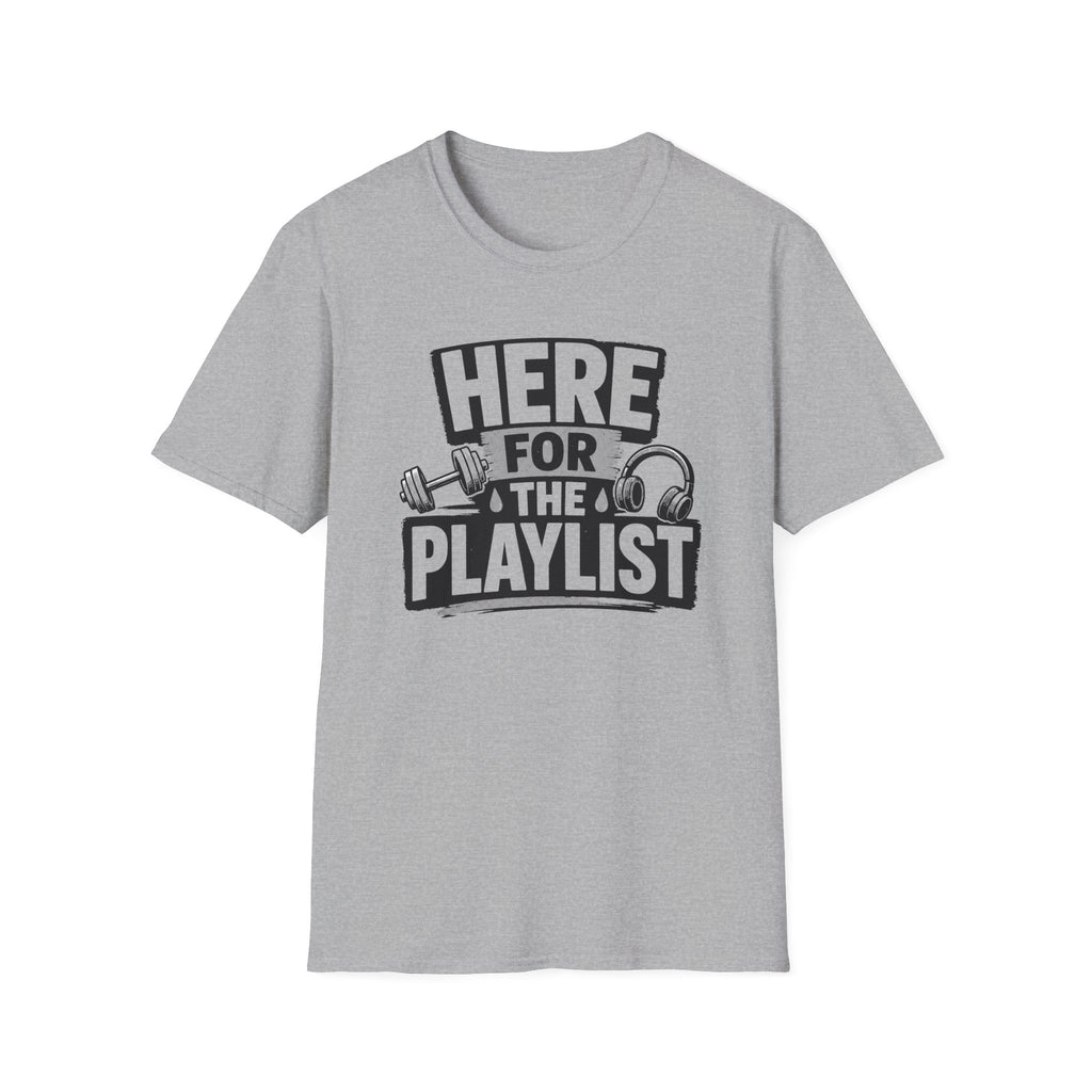 Here For The Playlist T-Shirt