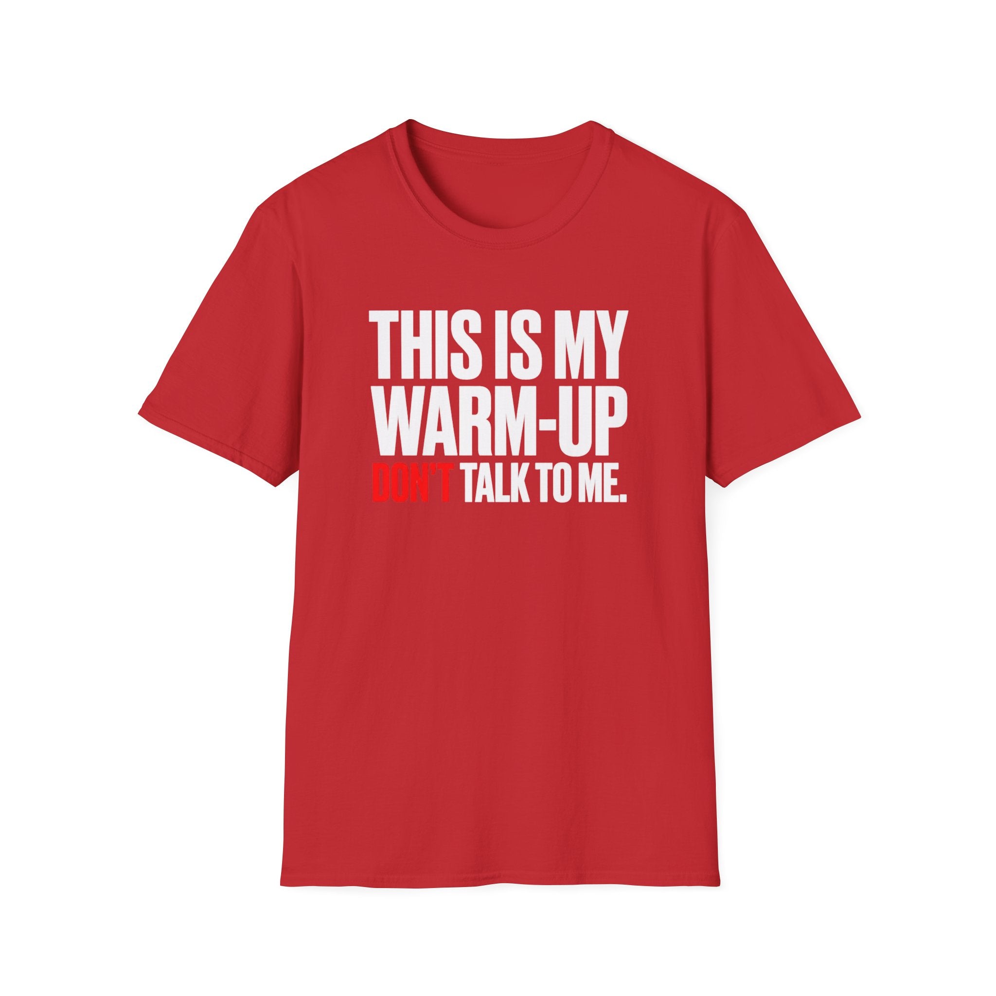 This Is My Warm-up Don't Talk To Me T-Shirt