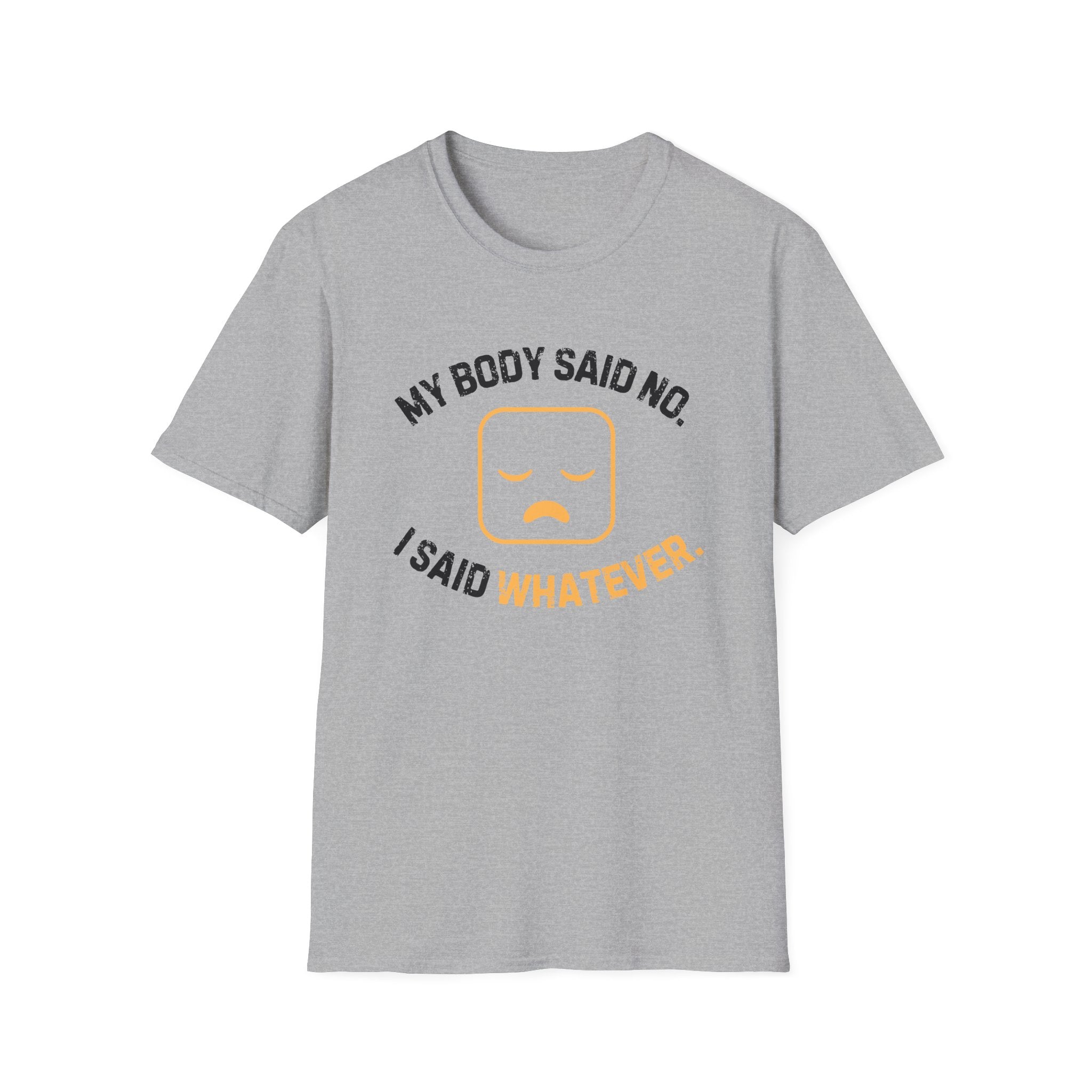 My Body Said No T-Shirt