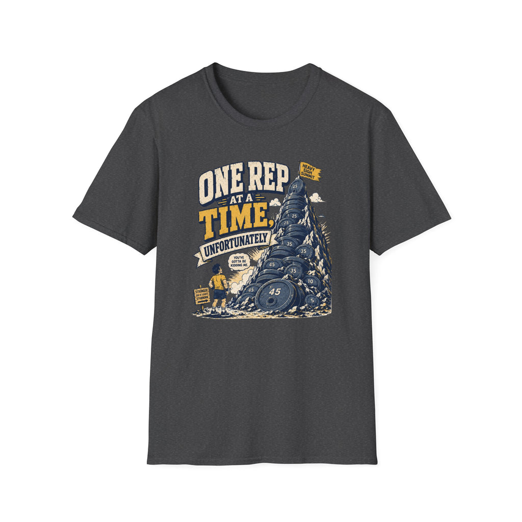 One Rep At A Time Unfortunately T-Shirt