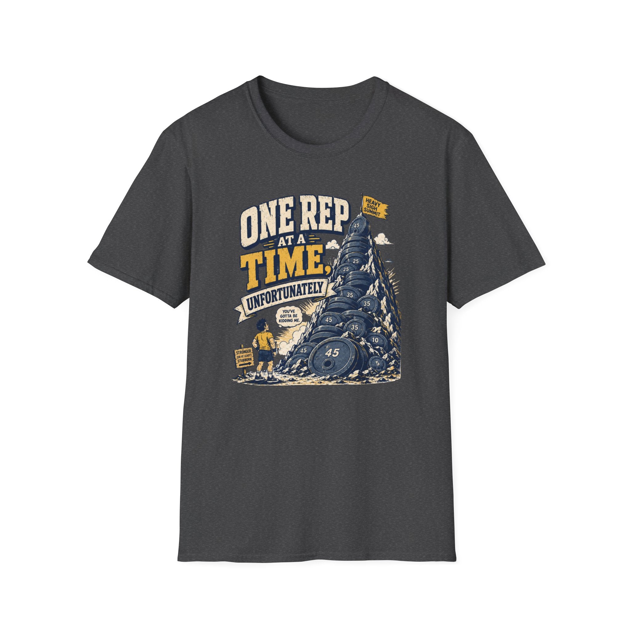 One Rep At A Time Unfortunately T-Shirt